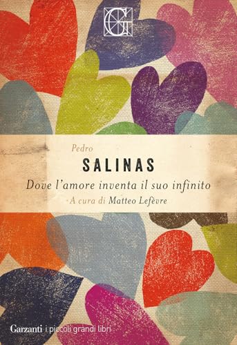 Dove l'amore inventa il suo infinito (I piccoli grandi libri) von Garzanti