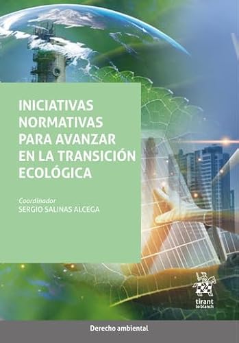 Iniciativas normativas para avanzar en la transición ecológica (Derecho Ambiental) von Editorial Tirant lo Blanch