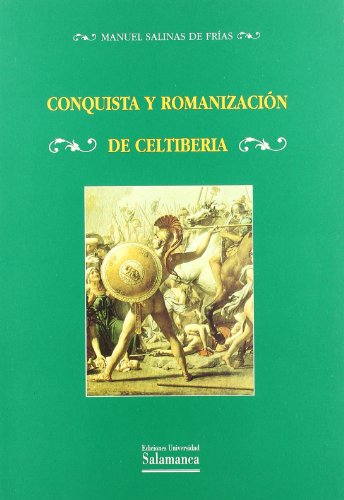 Conquista y romanización de Celtiberia von Ediciones Universidad de Salamanca