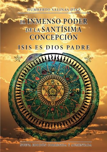 El Inmenso Poder de la Santísima Concepción: Isis es Dios Padre von Barker Publishing LLC