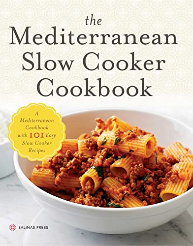 The Mediterranean Slow Cooker Cookbook: A Mediterranean Cookbook with 101 Easy Slow Cooker Recipes von Salinas Press
