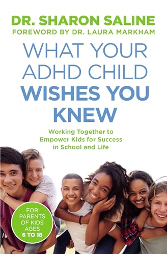 What Your ADHD Child Wishes You Knew: Working Together to Empower Kids for Success in School and Life