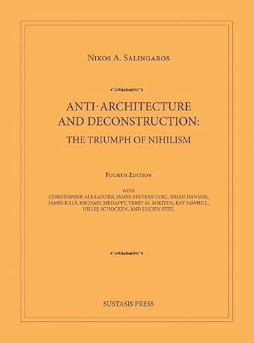 Anti-Architecture and Deconstruction: The Triumph of Nihilism: Fourth Edition
