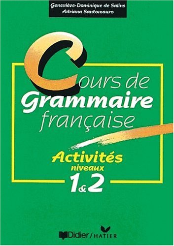 Cours de Grammaire française: Activités niveaux 1 & 2. Mit Lösungsheft von Hatier/Didier