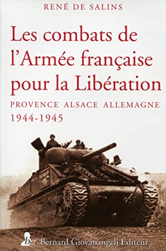 Les combats de l'armée française pour la Libération : Provence Alsace Allemagne 1944-1945 von GIOVANANGELI