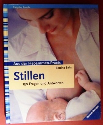 Stillen: 150 Fragen und Antworten