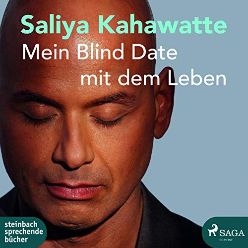 Mein Blind Date mit dem Leben: Als Blinder unter Sehenden. Eine wahre Geschichte von Steinbach sprechende Bücher