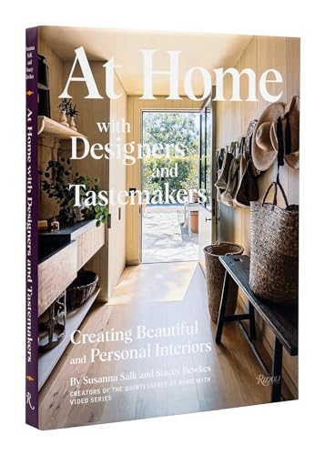 At Home with Designers and Tastemakers: Creating Beautiful and Personal Interiors