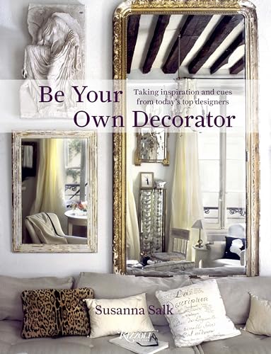 Be Your Own Decorator: Taking Inspiration and Cues From Today's Top Designers