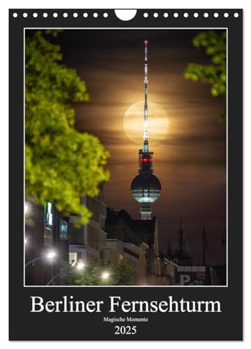 Berliner Fernsehturm - Magische Momente (Wandkalender 2025 DIN A4 hoch), CALVENDO Monatskalender
