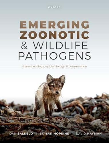 Emerging Zoonotic and Wildlife Pathogens: Disease Ecology, Epidemiology, and Conservation von Oxford University Press
