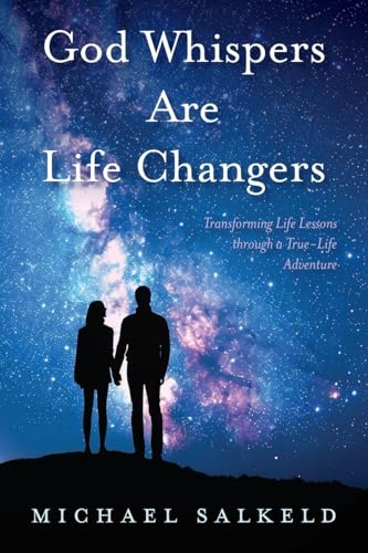 God Whispers Are Life Changers: Transformational Life Lessons Through a True-Life Adventure von Trilogy Christian Publishing, Inc.