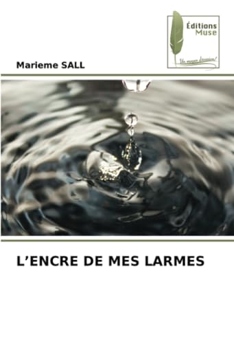 L’ENCRE DE MES LARMES von Éditions Muse
