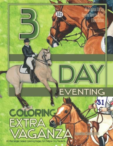 3 Day Eventing Coloring Extravaganza Equestrian Coloring Book: 80-plus Single-Sided Coloring Pages for Multiple Dry Mediums (Equestrian Coloring Books by Ellen Sallas) von Little Roni Publishers, LLC