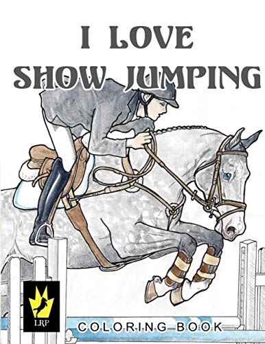 I Love Show Jumping Coloring Book (Equestrian Coloring Books by Ellen Sallas) von Little Roni Publishers