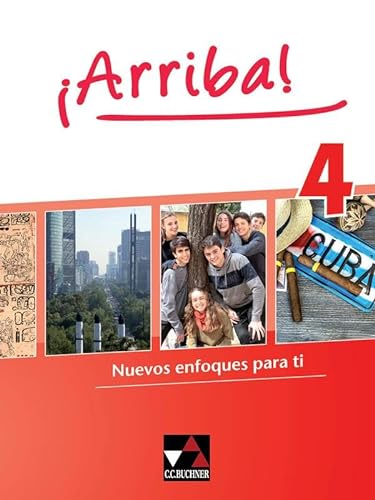 ¡Arriba! / ¡Arriba! 4: Nuevos enfoques para ti. Lehrwerk für Spanisch als 2. Fremdsprache (¡Arriba!: Nuevos enfoques para ti. Lehrwerk für Spanisch als 2. Fremdsprache)