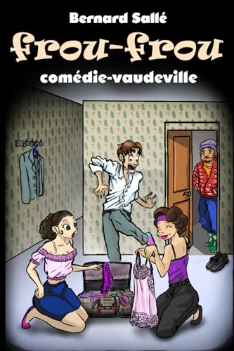 Frou-Frou: comédie vaudeville von Bernard Sallé