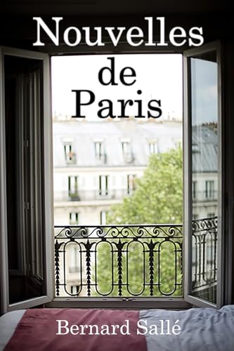 Nouvelles de Paris: nouvelles von Bernard Sallé