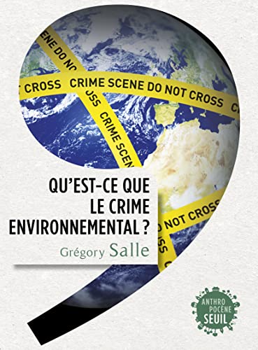 Qu'est-ce que le crime environnemental ? von SEUIL