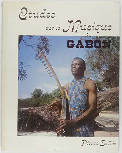 DEUX ETUDES SUR LA MUSIQUE DU GABON DEUX ETUDES SUR LA MUSIQUE DU GABON von IRD