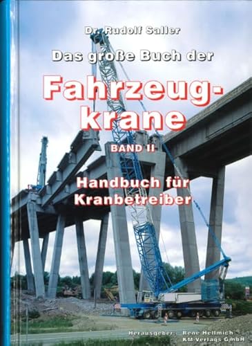 Das große Buch der Fahrzeugkrane: Handbuch für Kranbetreiber, Band 2