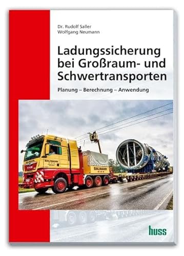 Ladungssicherung bei Großraum- und Schwertransporten: Planung - Berechnung - Anwendung von Huss-Verlag