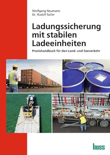 Ladungssicherung mit stabilen Ladeeinheiten: Handbuch für Transport im Land- und Seeverkehr Ladungssicherung mit stabilen Ladeeinheiten: Handbuch für Transport im Land- und Seeverkehr von Huss-Verlag