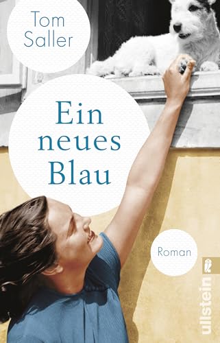 Ein neues Blau: Roman | Der neue Roman vom Bestsellerautor von WENN MARTHA TANZT von ULLSTEIN TASCHENBUCH