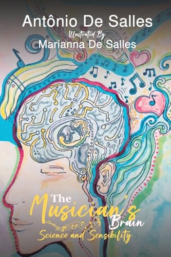 The Musician's Brain: Science and Sensibility The Musician's Brain: Science and Sensibility von Austin Macauley Publishers LLC