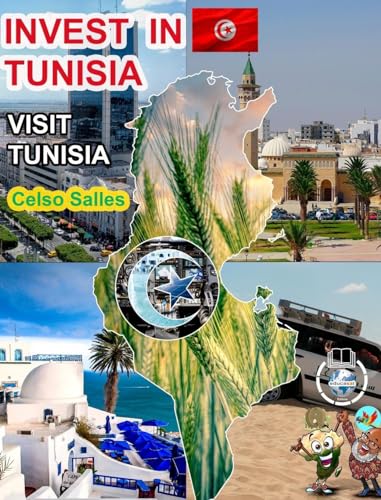 INVEST IN TUNISIA - Visit Tunisia - Celso Salles: Invest in Africa Collection
