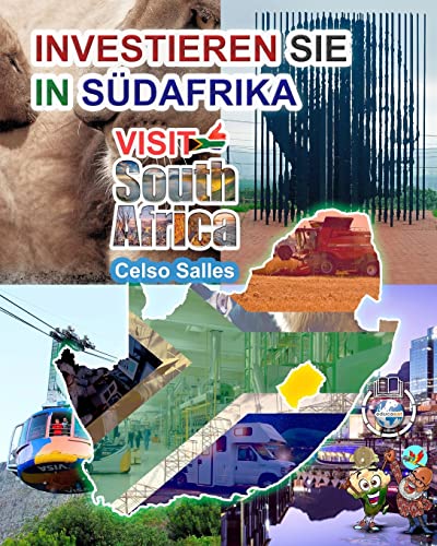 INVESTIEREN SIE IN SÜDAFRIKA - VISIT SOUTH AFRICA - Celso Salles: Investieren Sie in die Afrika-Sammlung INVESTIEREN SIE IN SÜDAFRIKA - VISIT SOUTH AFRICA - Celso Salles: Investieren Sie in die Afrika-Sammlung von Blurb Inc