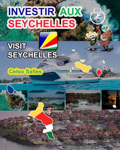 INVESTIR AUX SEYCHELLES - Visit Seychelles - Celso Salles: Collection Investir en Afrique von Blurb