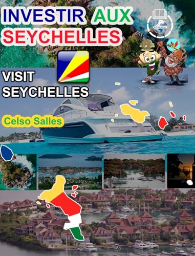 INVESTIR AUX SEYCHELLES - Visit Seychelles - Celso Salles: Collection Investir en Afrique von Blurb