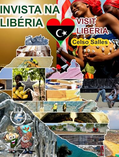 INVISTA NA LIBÉRIA - Visit Liberia - Celso Salles: Coleção Invista em África von Blurb
