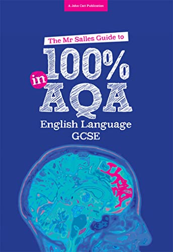 The Mr Salles Guide to 100% in AQA GCSE English Language Exam von John Catt