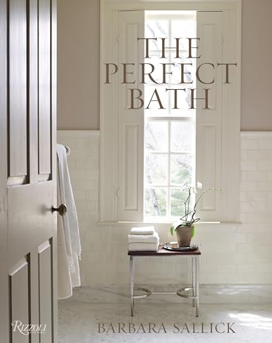 The Perfect Bath von Rizzoli