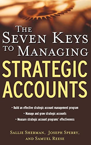 The Seven Keys to Managing Strategic Accounts von McGraw-Hill Education