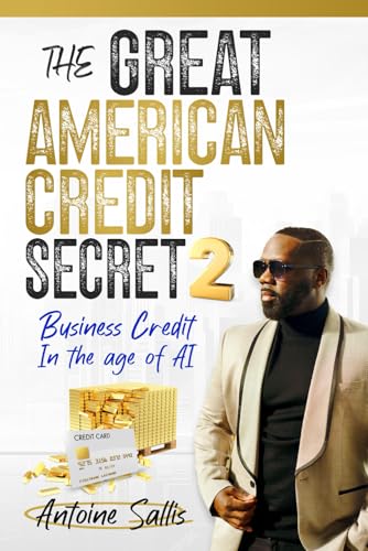 The Great American Credit Secret 2: Business Credit in the Age of AI von Game Changer Publishing