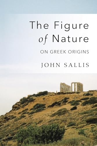 The Figure of Nature: On Greek Origins (Studies in Continental Thought)