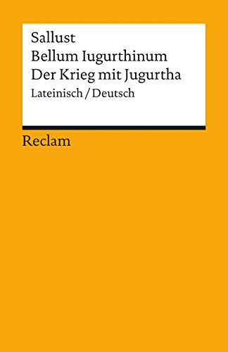 Bellum Iugurthinum / Der Krieg mit Jugurtha: Lateinisch/Deutsch (Reclams Universal-Bibliothek)