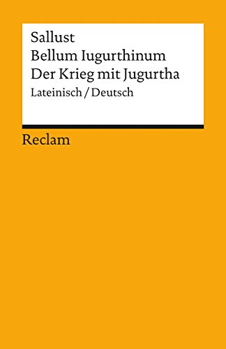 Bellum Iugurthinum / Der Krieg mit Jugurtha. Lateinisch/Deutsch: Sallust – zweisprachige Ausgabe; Originalversion mit deutscher Übersetzung – 948 (Reclams Universal-Bibliothek)
