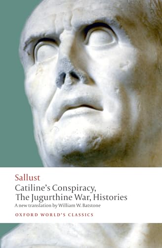 Catiline's Conspiracy, the Jugurthine War, Histories (Oxford World’s Classics)