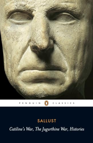 Catiline's War, The Jugurthine War, Histories (Penguin Classics)