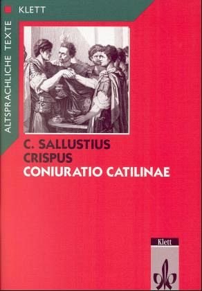 Coniuratio Catilinae, Tl.1, Text mit Worterläuterungen und Sacherläuterungen: Klassen 10-12 (Altsprachliche Texte Latein) von Klett Ernst /Schulbuch