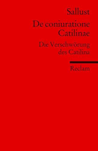 De coniuratione Catilinae: Die Verschwörung des Catilina (Fremdsprachentexte) (Reclams Universal-Bibliothek)