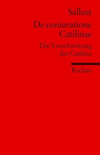 De coniuratione Catilinae. Die Verschwörung des Catilina (Fremdsprachentexte): Sallust – Weltliteratur in Originalversion; latein (Reclams Universal-Bibliothek)