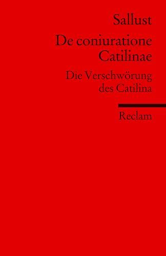 De coniuratione Catilinae: Die Verschwörung des Catilina (Fremdsprachentexte) (Reclams Universal-Bibliothek)