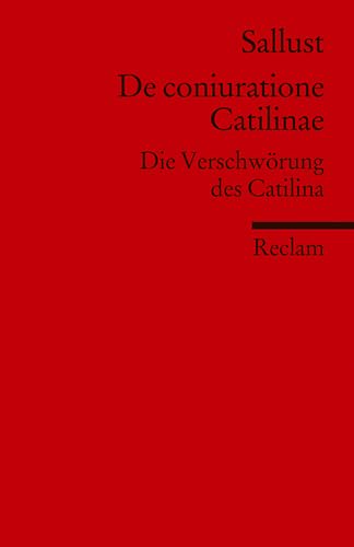 De coniuratione Catilinae. Die Verschwörung des Catilina (Fremdsprachentexte): Sallust – Weltliteratur in Originalversion; latein (Reclams Universal-Bibliothek)