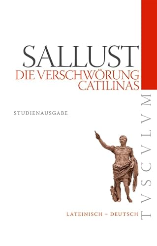 Die Verschwörung Catilinas / De coniuratione Catilinae: Lateinisch - Deutsch (Tusculum Studienausgaben) von Walter de Gruyter