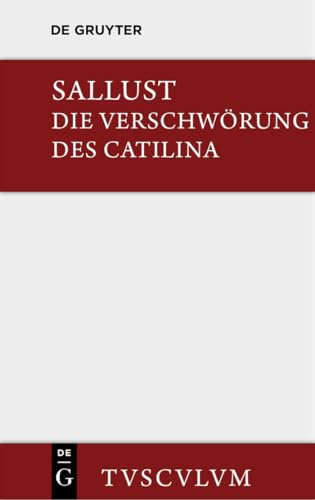 Die Verschwörung des Catilina: Lateinisch-deutsch (Sammlung Tusculum)